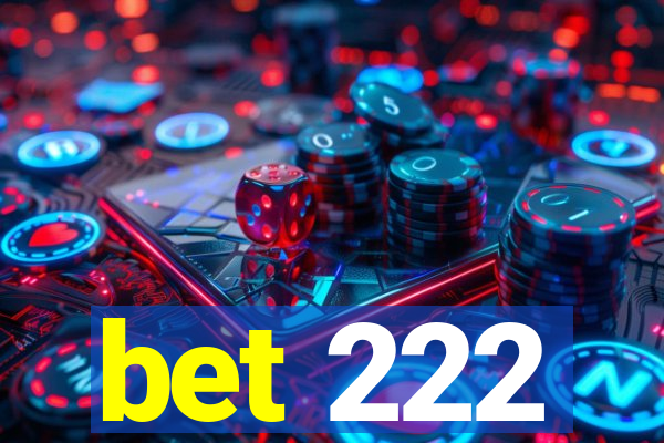 bet 222